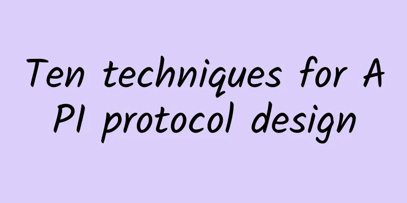 Ten techniques for API protocol design