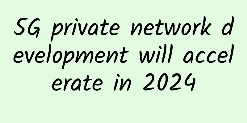 5G private network development will accelerate in 2024
