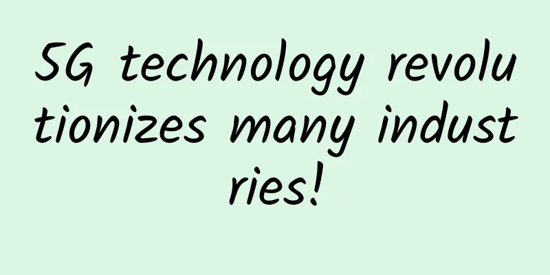 5G technology revolutionizes many industries!