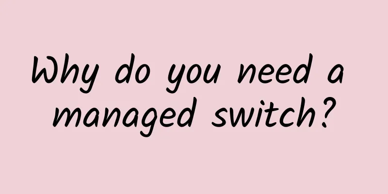 Why do you need a managed switch?