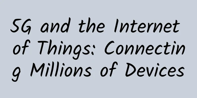 5G and the Internet of Things: Connecting Millions of Devices