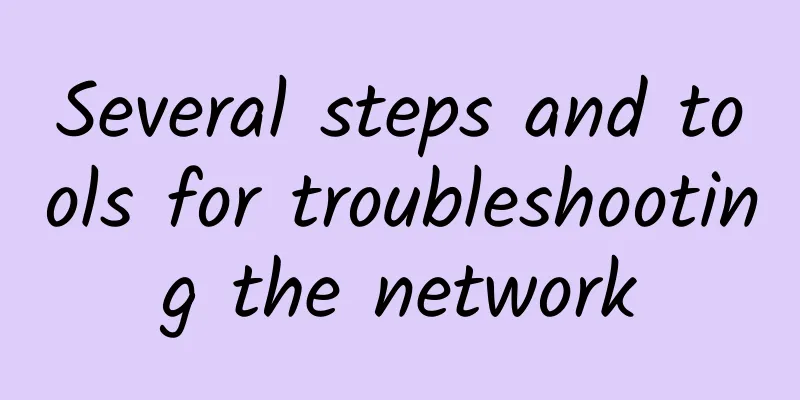 Several steps and tools for troubleshooting the network
