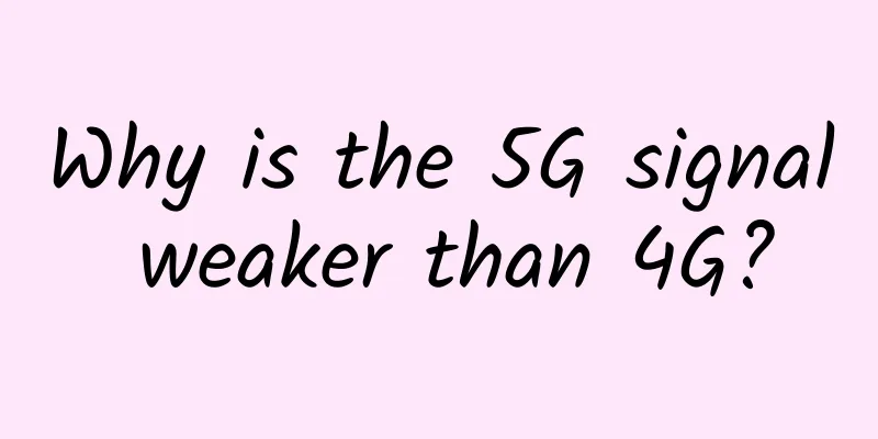 Why is the 5G signal weaker than 4G?