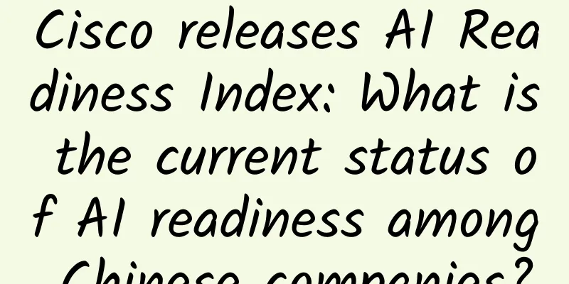 Cisco releases AI Readiness Index: What is the current status of AI readiness among Chinese companies?
