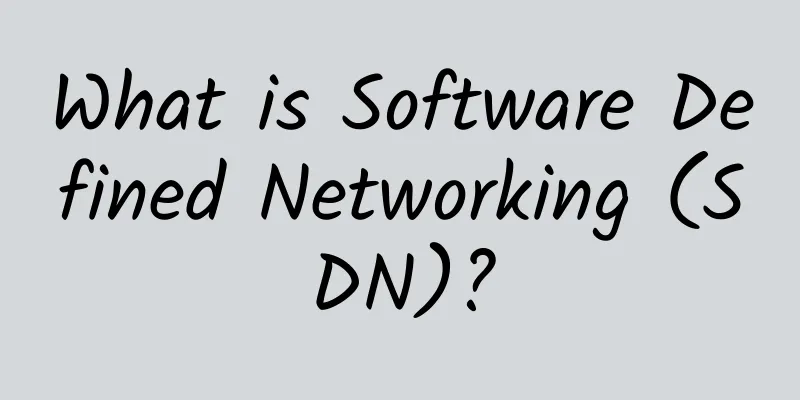 What is Software Defined Networking (SDN)?
