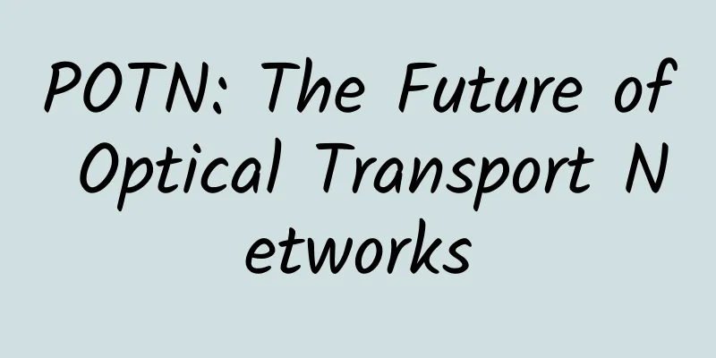 POTN: The Future of Optical Transport Networks