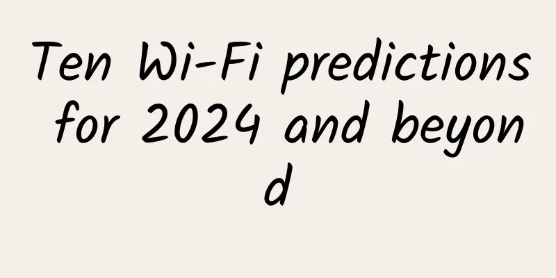 Ten Wi-Fi predictions for 2024 and beyond