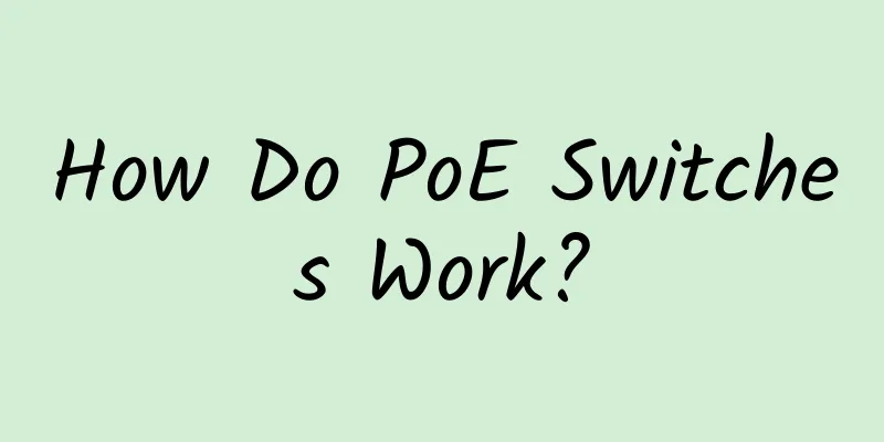 How Do PoE Switches Work?