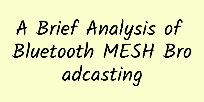 A Brief Analysis of Bluetooth MESH Broadcasting