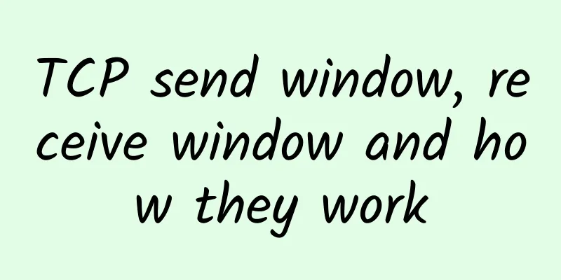 TCP send window, receive window and how they work