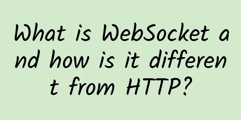 What is WebSocket and how is it different from HTTP?