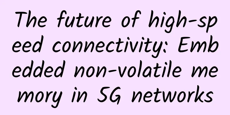 The future of high-speed connectivity: Embedded non-volatile memory in 5G networks