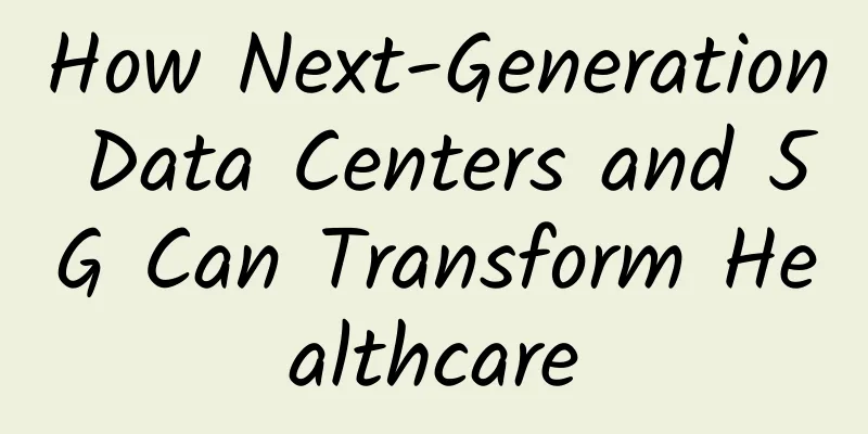How Next-Generation Data Centers and 5G Can Transform Healthcare