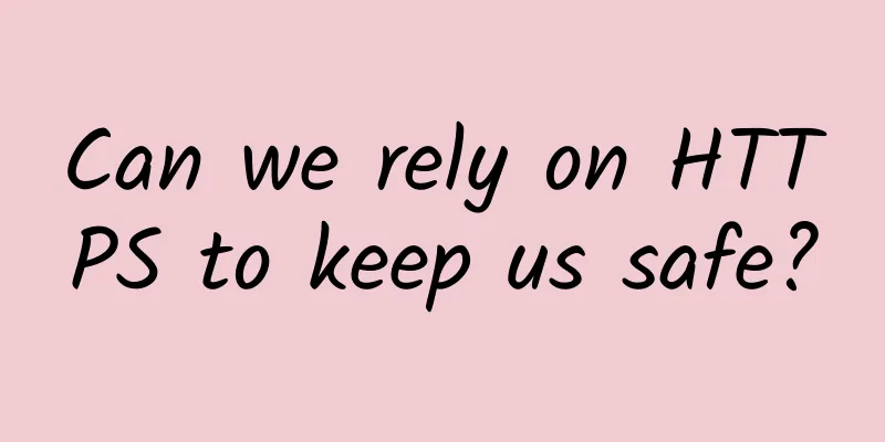 Can we rely on HTTPS to keep us safe?