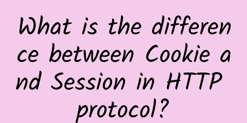 What is the difference between Cookie and Session in HTTP protocol?