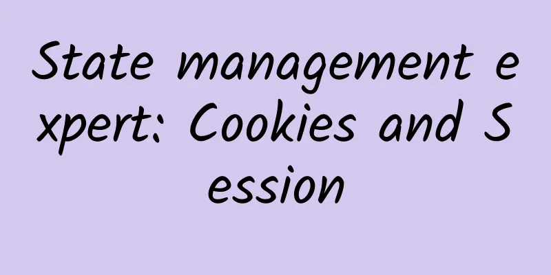 State management expert: Cookies and Session