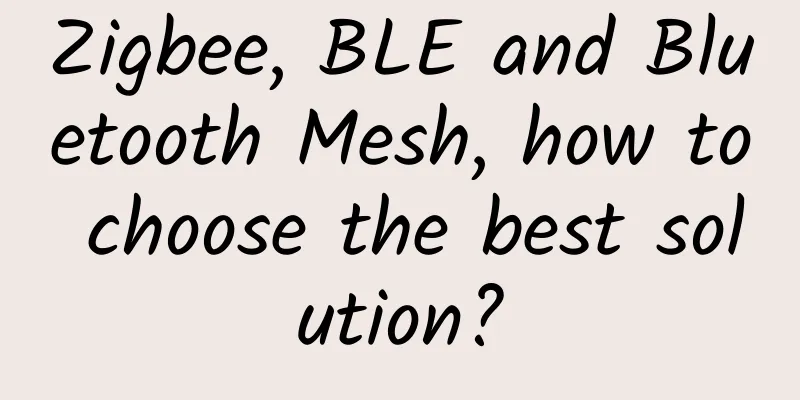 Zigbee, BLE and Bluetooth Mesh, how to choose the best solution?