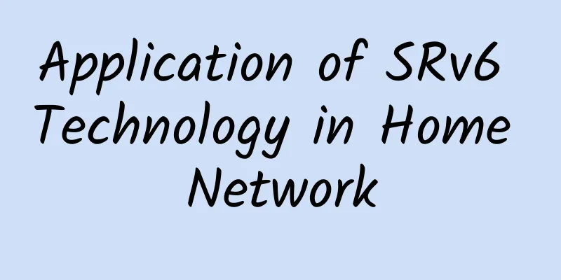 Application of SRv6 Technology in Home Network