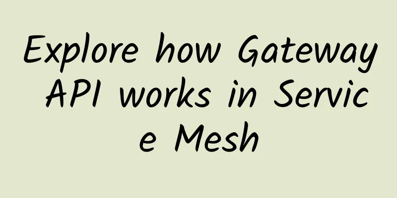Explore how Gateway API works in Service Mesh