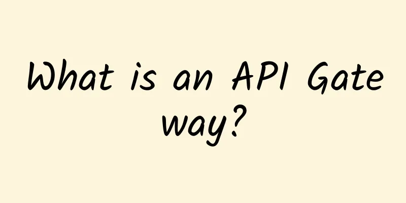 What is an API Gateway?