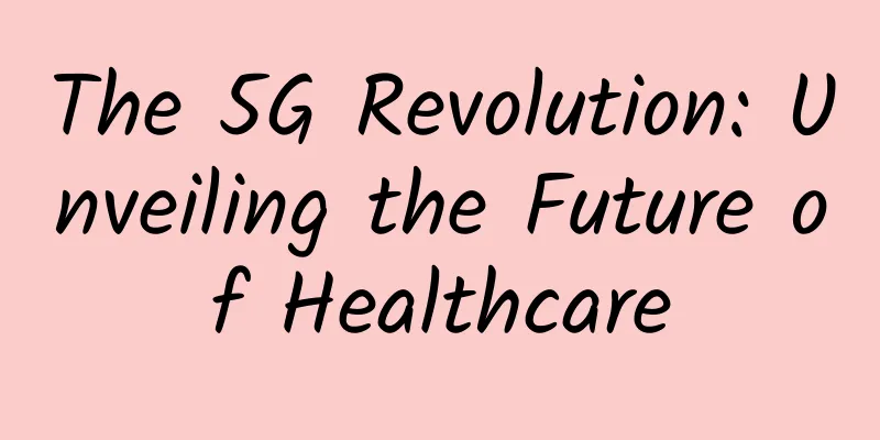 The 5G Revolution: Unveiling the Future of Healthcare
