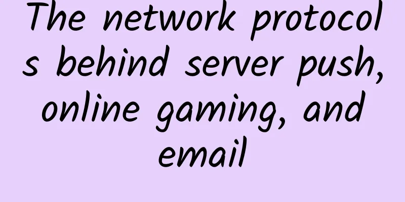 The network protocols behind server push, online gaming, and email