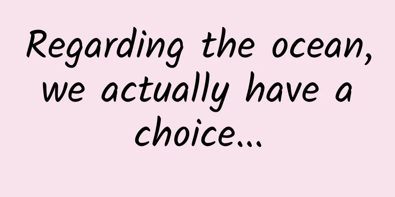Regarding the ocean, we actually have a choice...