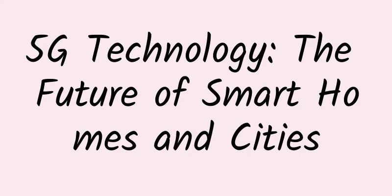 5G Technology: The Future of Smart Homes and Cities