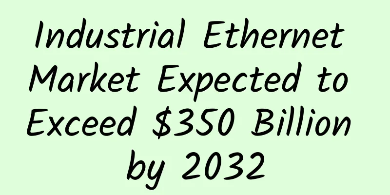 Industrial Ethernet Market Expected to Exceed $350 Billion by 2032