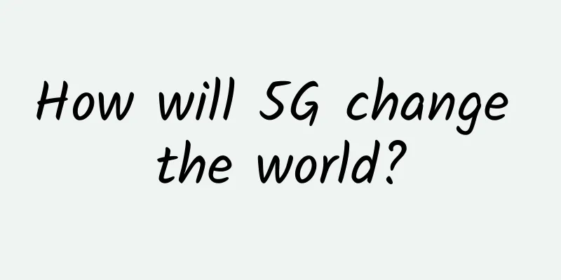 How will 5G change the world?