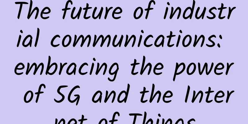 The future of industrial communications: embracing the power of 5G and the Internet of Things