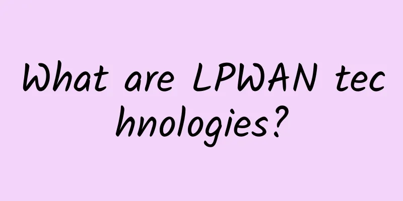 What are LPWAN technologies?