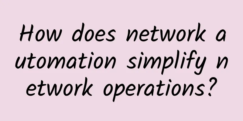 How does network automation simplify network operations?