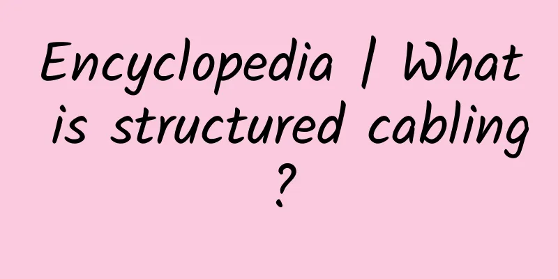 Encyclopedia | What is structured cabling?