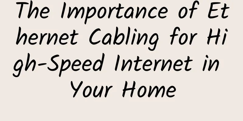 The Importance of Ethernet Cabling for High-Speed ​​Internet in Your Home