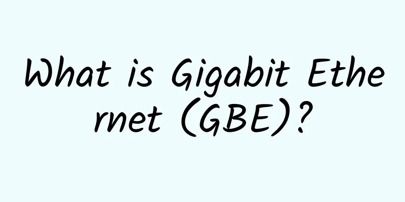 What is Gigabit Ethernet (GBE)?