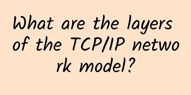 What are the layers of the TCP/IP network model?
