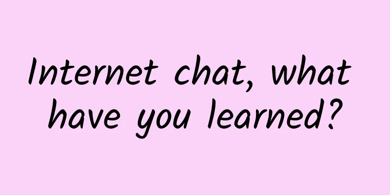 Internet chat, what have you learned?