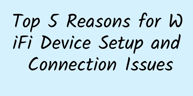Top 5 Reasons for WiFi Device Setup and Connection Issues