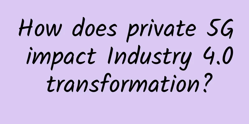 How does private 5G impact Industry 4.0 transformation?