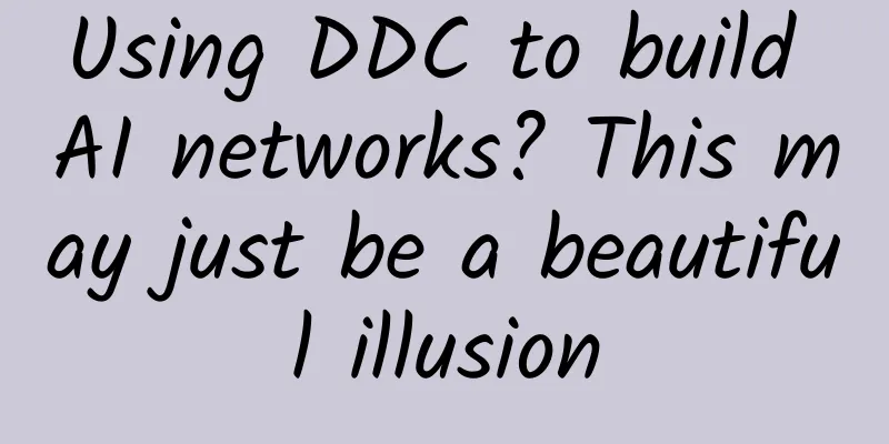 Using DDC to build AI networks? This may just be a beautiful illusion