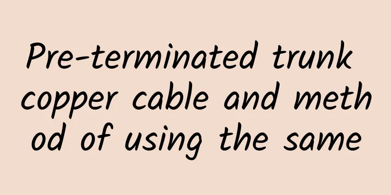 Pre-terminated trunk copper cable and method of using the same