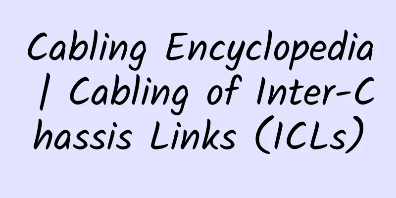 Cabling Encyclopedia | Cabling of Inter-Chassis Links (ICLs)