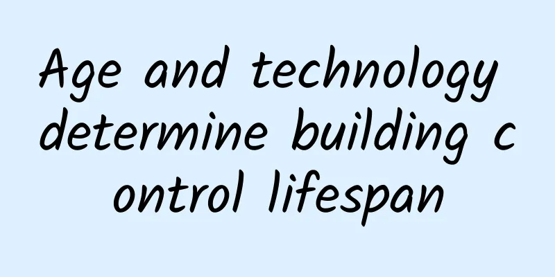 Age and technology determine building control lifespan