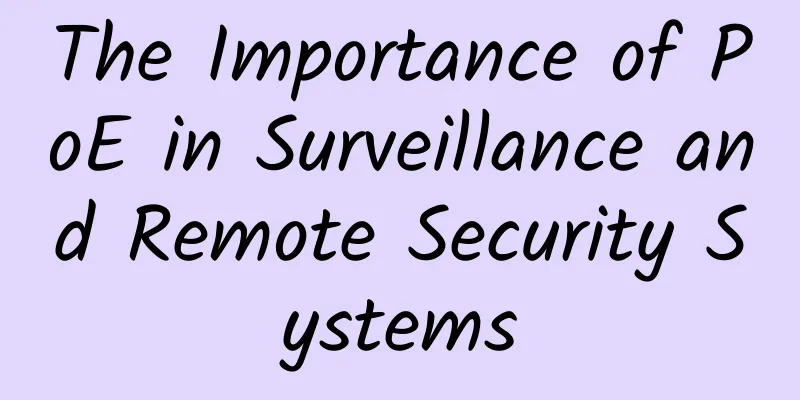 The Importance of PoE in Surveillance and Remote Security Systems