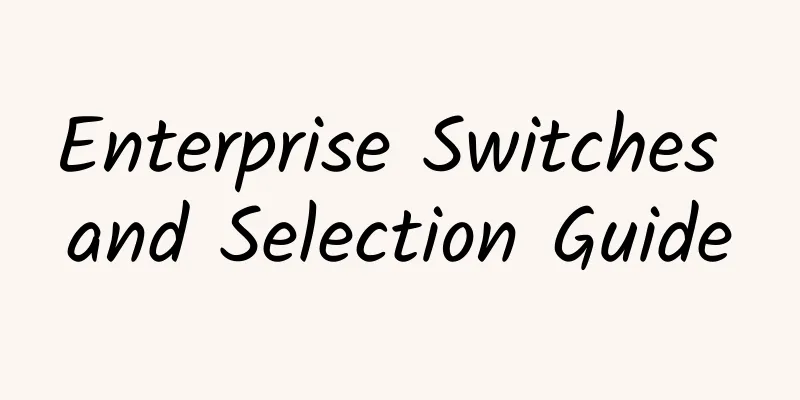 Enterprise Switches and Selection Guide