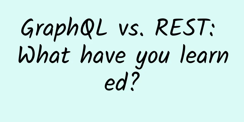 GraphQL vs. REST: What have you learned?