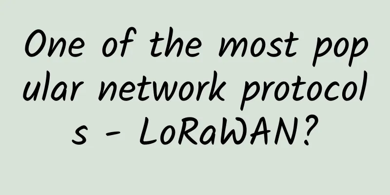 One of the most popular network protocols - LoRaWAN?