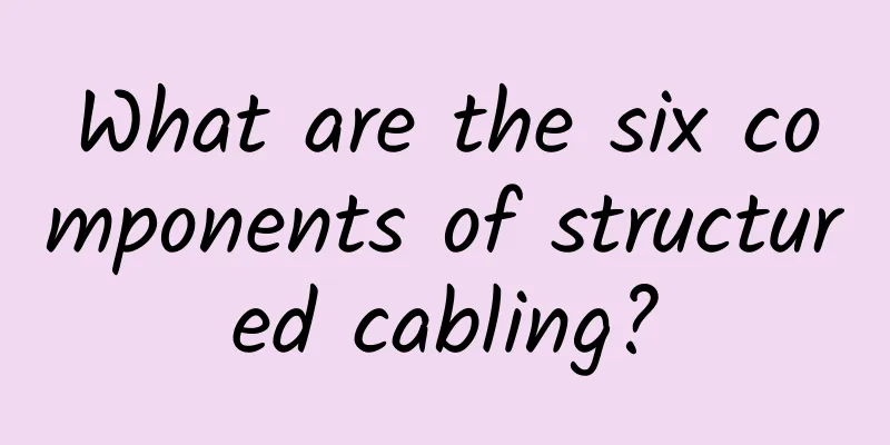 What are the six components of structured cabling?