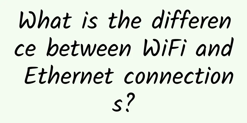 What is the difference between WiFi and Ethernet connections?